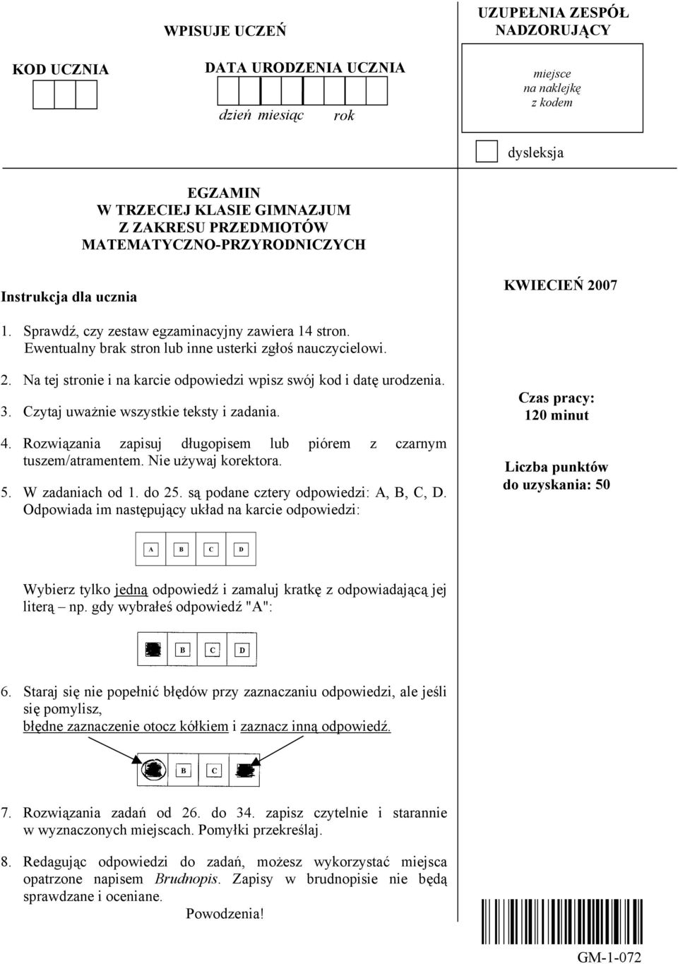 3. Czytaj uważnie wszystkie teksty i zadania. 4. Rozwiązania zapisuj długopisem lub piórem z czarnym tuszem/atramentem. Nie używaj korektora. 5. W zadaniach od 1. do 25.