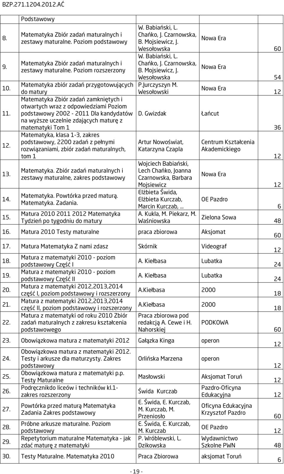 zdających maturę z matematyki Tom Matematyka, klasa -3, zakres podstawowy, 2200 zadań z pełnymi rozwiązaniami, zbiór zadań maturalnych, tom Matematyka.