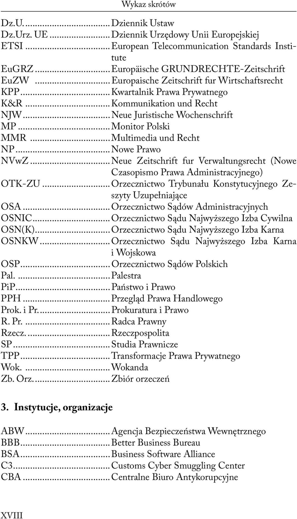 ..Nowe Prawo NVwZ... Neue Zeitschrift fur Verwaltungsrecht (Nowe Czasopismo Prawa Administracyjnego) OTK-ZU... Orzecznictwo Trybunału Konstytucyjnego Zeszyty Uzupełniające OSA.