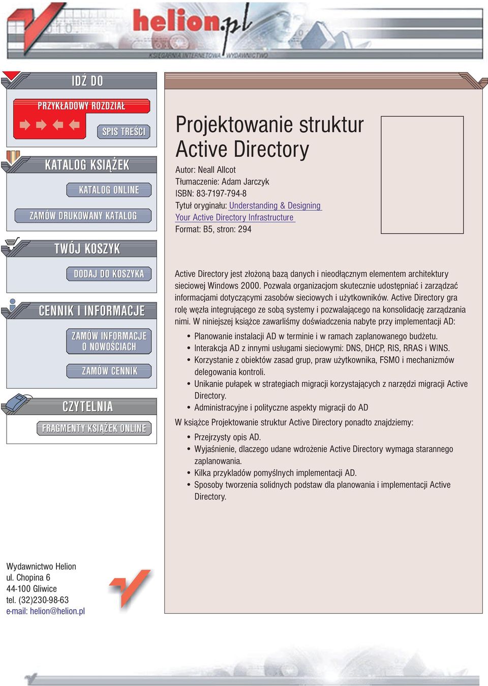 Infrastructure Format: B5, stron: 294 Active Directory jest z³o on¹ baz¹ danych i nieod³¹cznym elementem architektury sieciowej Windows 2000.