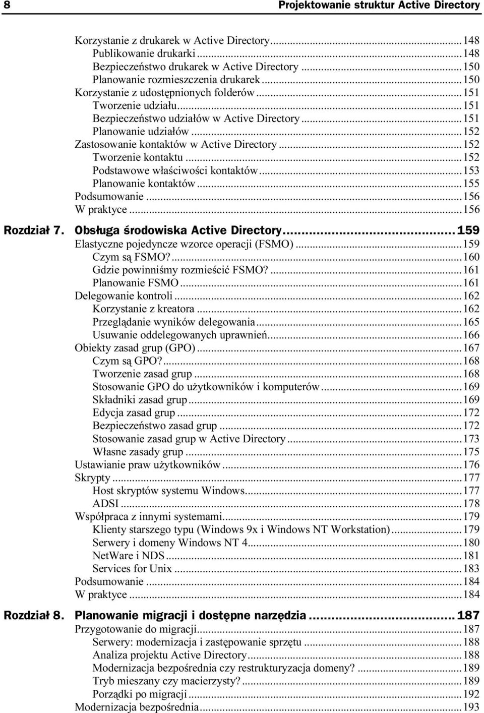 ..w...152 Tworzenie kontaktu...w...152 Podstawowe właściwości kontaktów...w...153 Planowanie kontaktów...w...155 Podsumowanie...w...w...156 W praktyce...w...w....156 Rozdział 7.