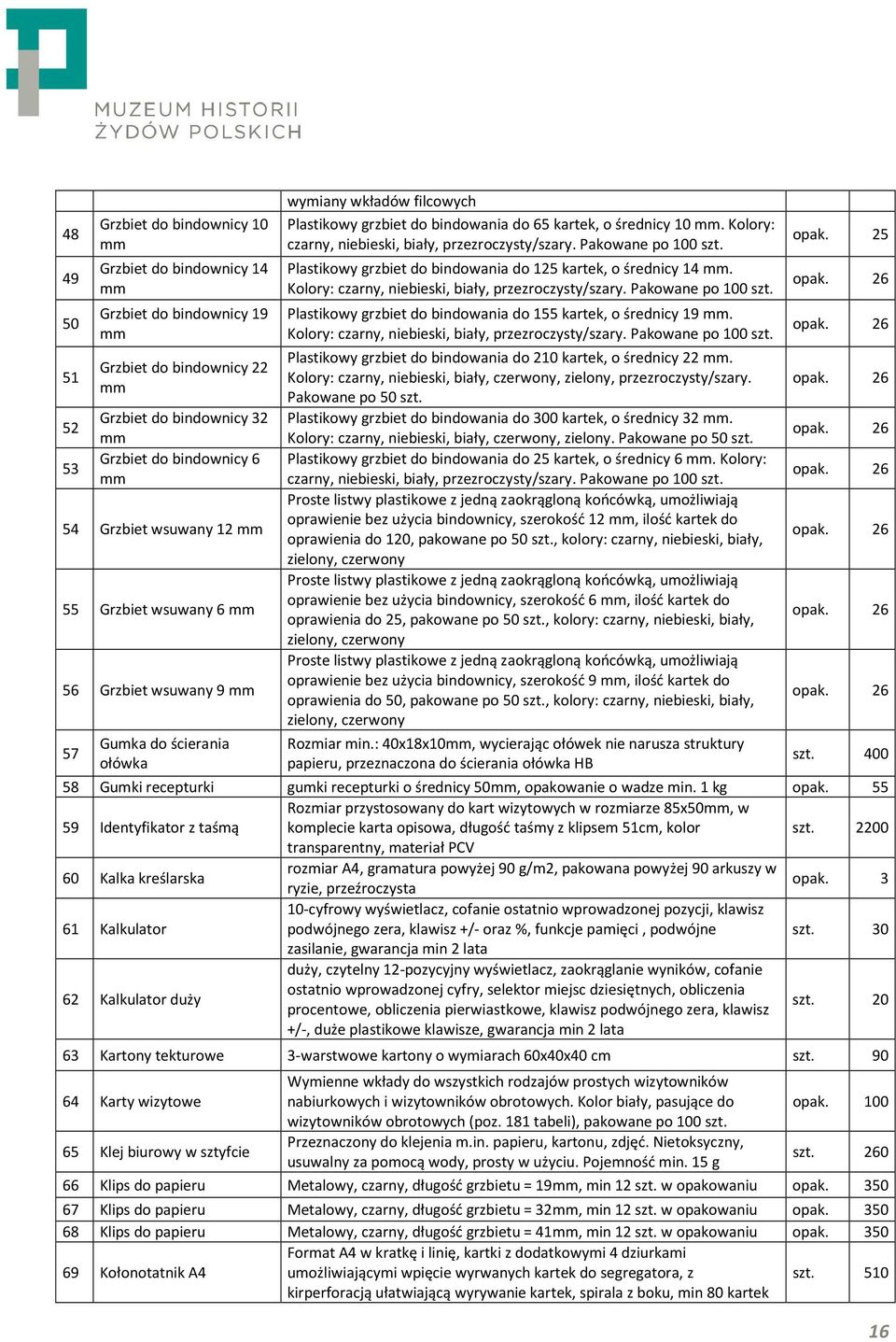 Kolory: czarny, niebieski, biały, przezroczysty/szary. Pakowane po 100 szt. Plastikowy grzbiet do bindowania do 125 kartek, o średnicy 14 mm. Kolory: czarny, niebieski, biały, przezroczysty/szary.