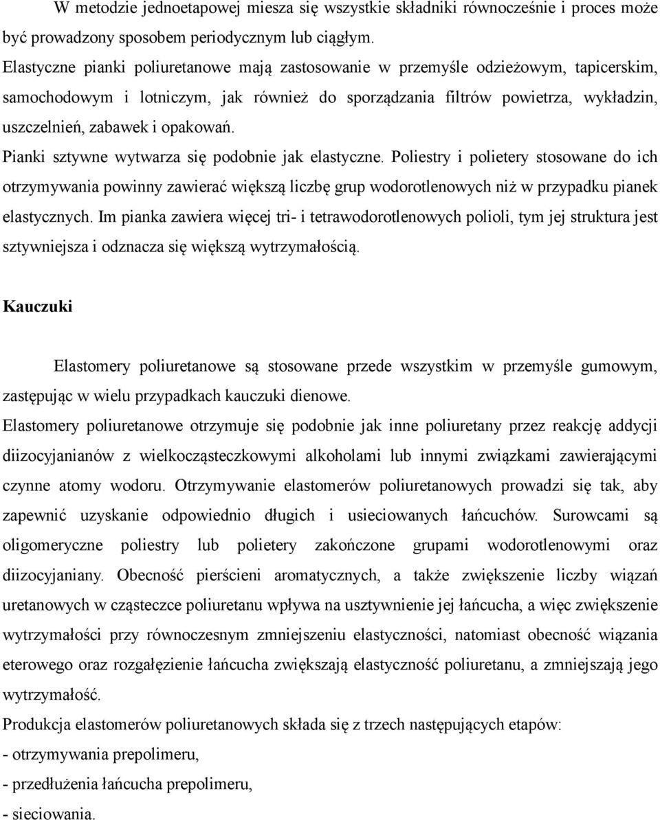 opakowań. Pianki sztywne wytwarza się podobnie jak elastyczne.