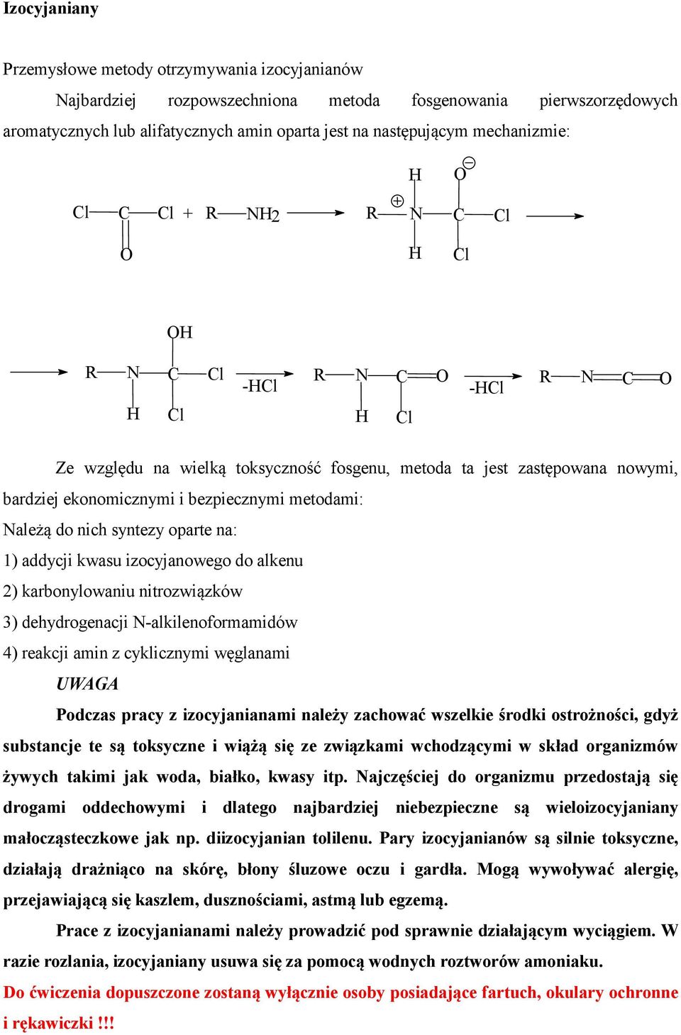 syntezy oparte na: 1) addycji kwasu izocyjanowego do alkenu 2) karbonylowaniu nitrozwiązków 3) dehydrogenacji N-alkilenoformamidów 4) reakcji amin z cyklicznymi węglanami UWAGA Podczas pracy z