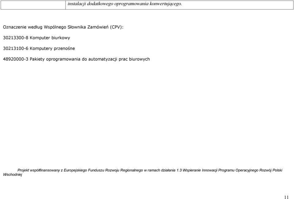 Komputery przenośne 48920000-3 Pakiety oprogramowania do automatyzacji prac biurowych Projekt