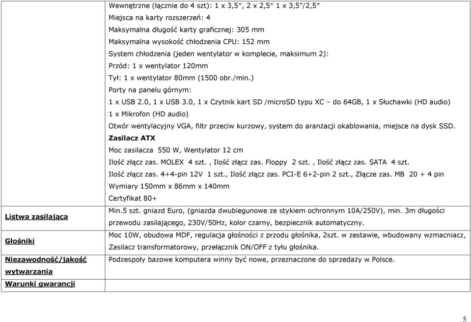 ) Porty na panelu górnym: 1 x USB 2.0, 1 x USB 3.