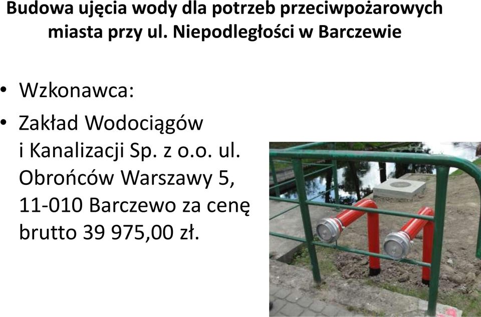 Niepodległości w Barczewie Wzkonawca: Zakład