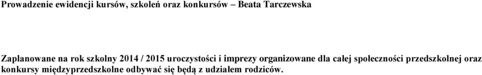 i imprezy organizowane dla całej społeczności przedszkolnej