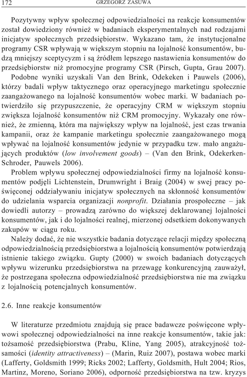 promocyjne programy CSR (Pirsch, Gupta, Grau 2007).