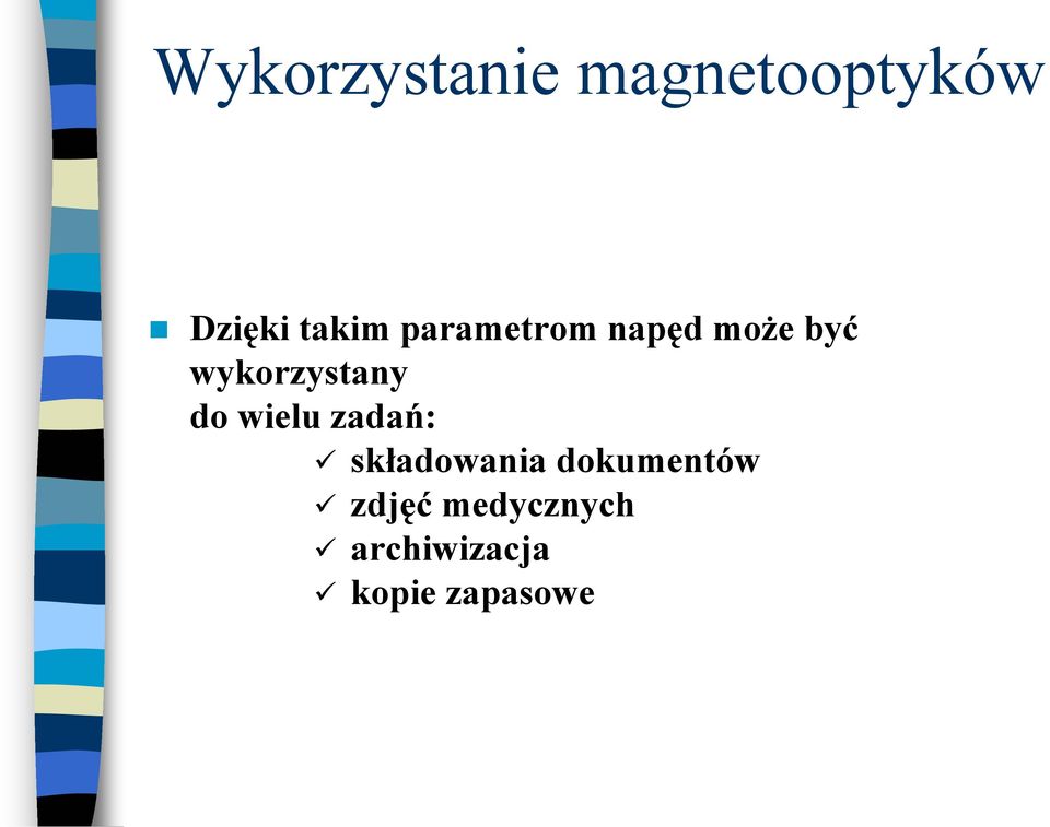 wykorzystany do wielu zadań: składowania