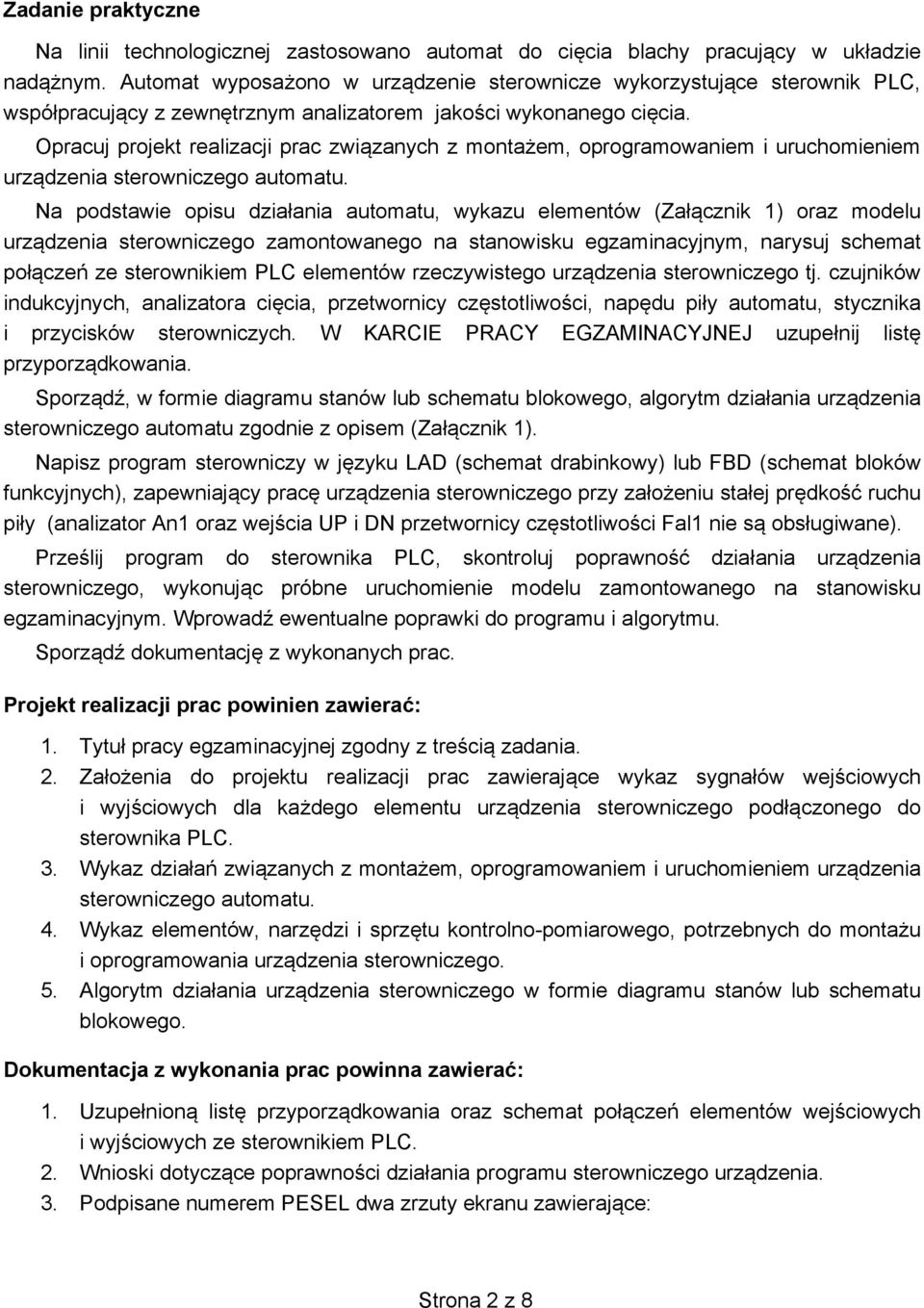 Opracuj projekt realizacji prac zwi zanych z monta em, oprogramowaniem i uruchomieniem urz dzenia sterowniczego automatu.