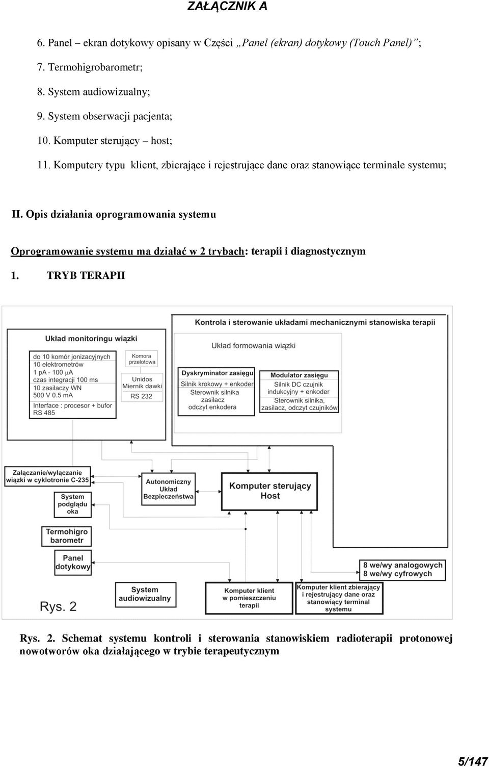 Komputery typu klient, zbierające i rejestrujące dane oraz stanowiące terminale systemu; II.