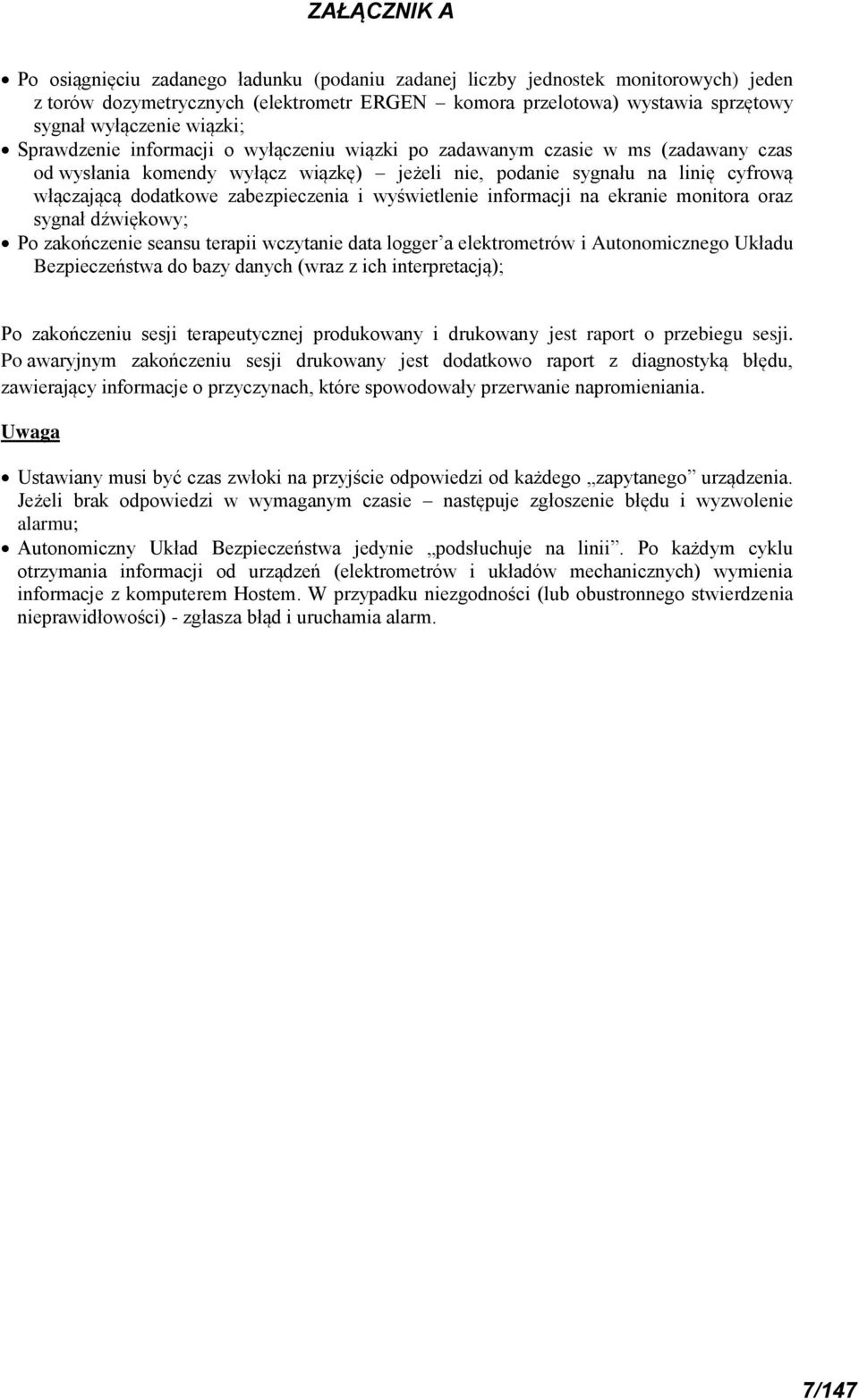 i wyświetlenie informacji na ekranie monitora oraz sygnał dźwiękowy; Po zakończenie seansu terapii wczytanie data logger a elektrometrów i Autonomicznego Układu Bezpieczeństwa do bazy danych (wraz z