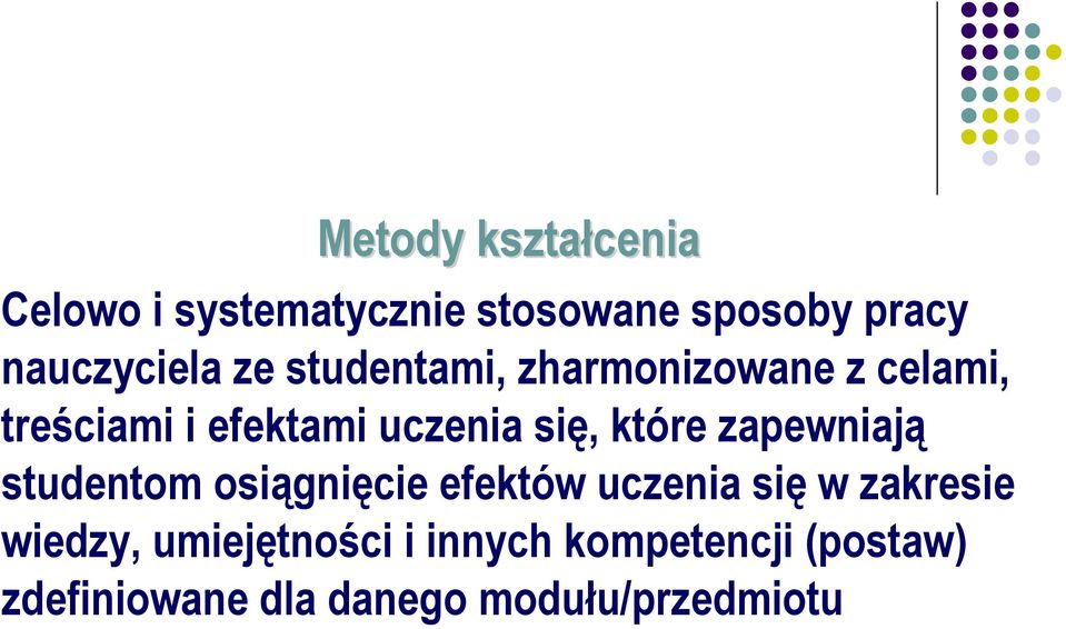 które zapewniają studentom osiągnięcie efektów uczenia się w zakresie wiedzy,