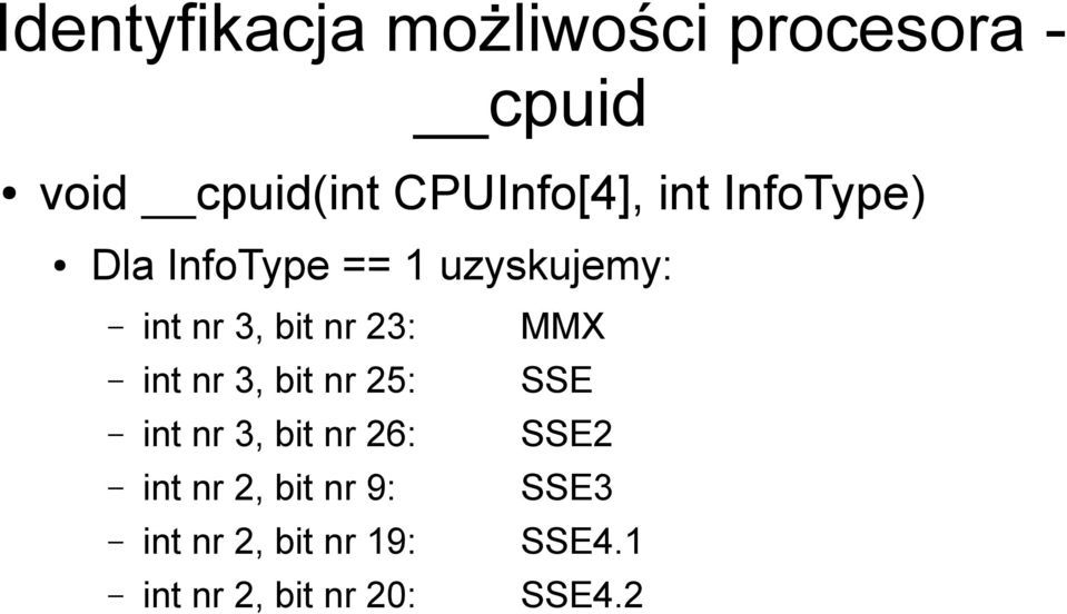 bit nr 23: MMX int nr 3, bit nr 25: SSE int nr 3, bit nr 26: SSE2