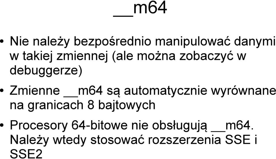 automatycznie wyrównane na granicach 8 bajtowych Procesory