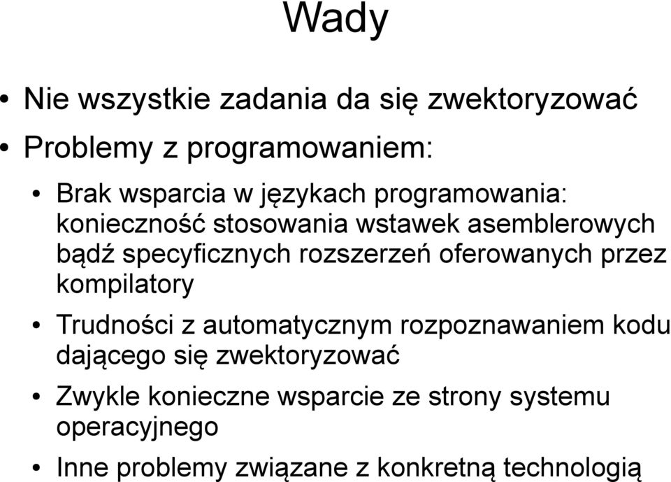 oferowanych przez kompilatory Trudności z automatycznym rozpoznawaniem kodu dającego się