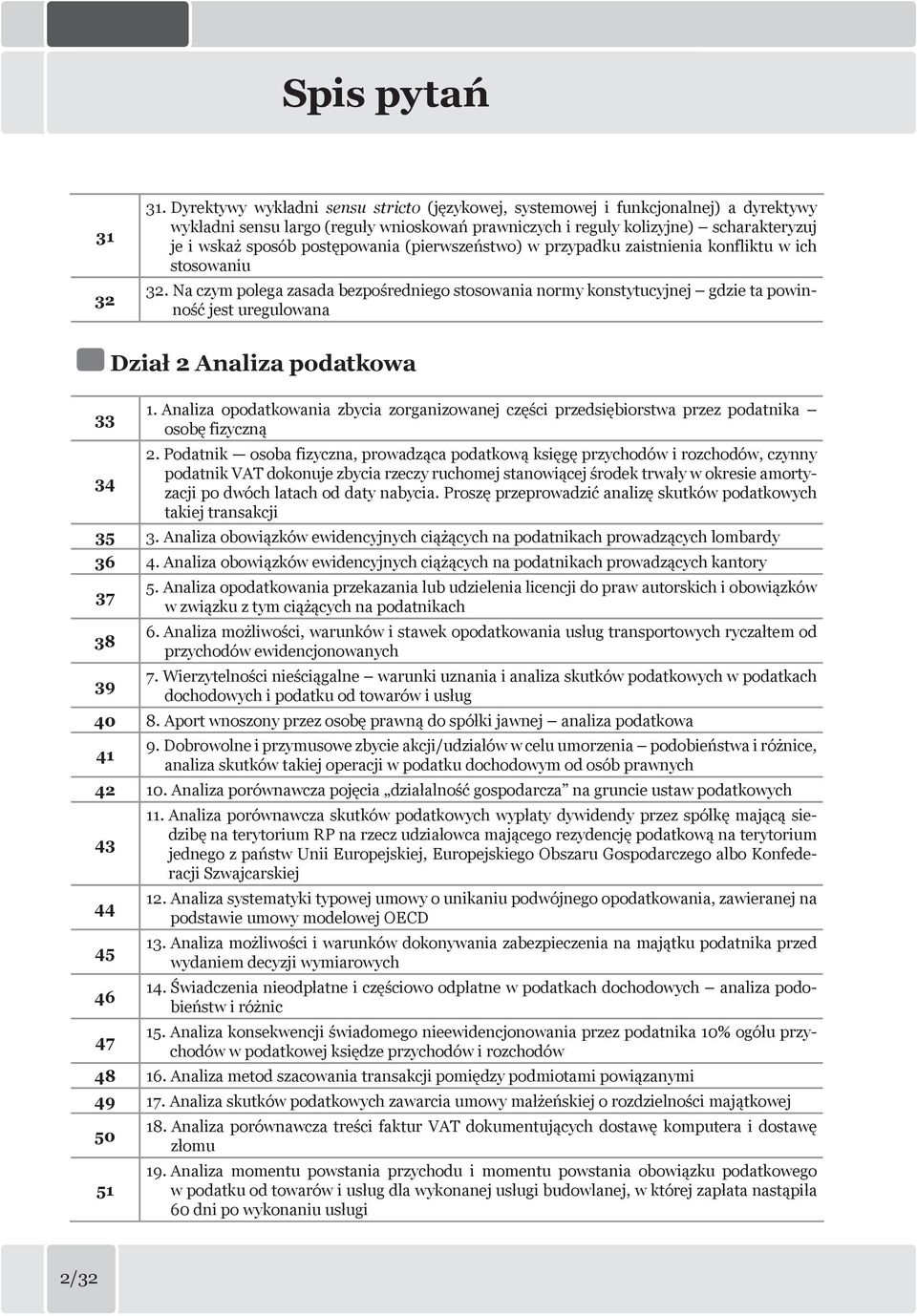 w rzyadku zaitnienia konfliktu w ich toowaniu 32. Na czym olega zaada bezośredniego toowania normy kontytucyjnej gdzie ta owinność jet uregulowana 33 34 Dział 2 Analiza odatkowa 1.