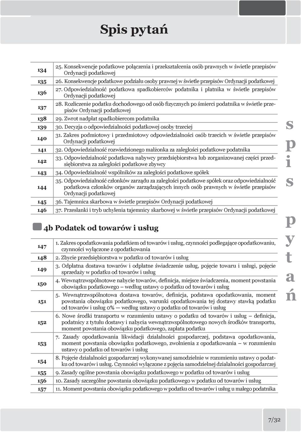 Rozliczenie odatku dochodowego od oób fizycznych o śmierci odatnika w świetle rzeiów Ordynacji odatkowej 138 29. Zwrot nadłat adkobiercom odatnika 139 30.