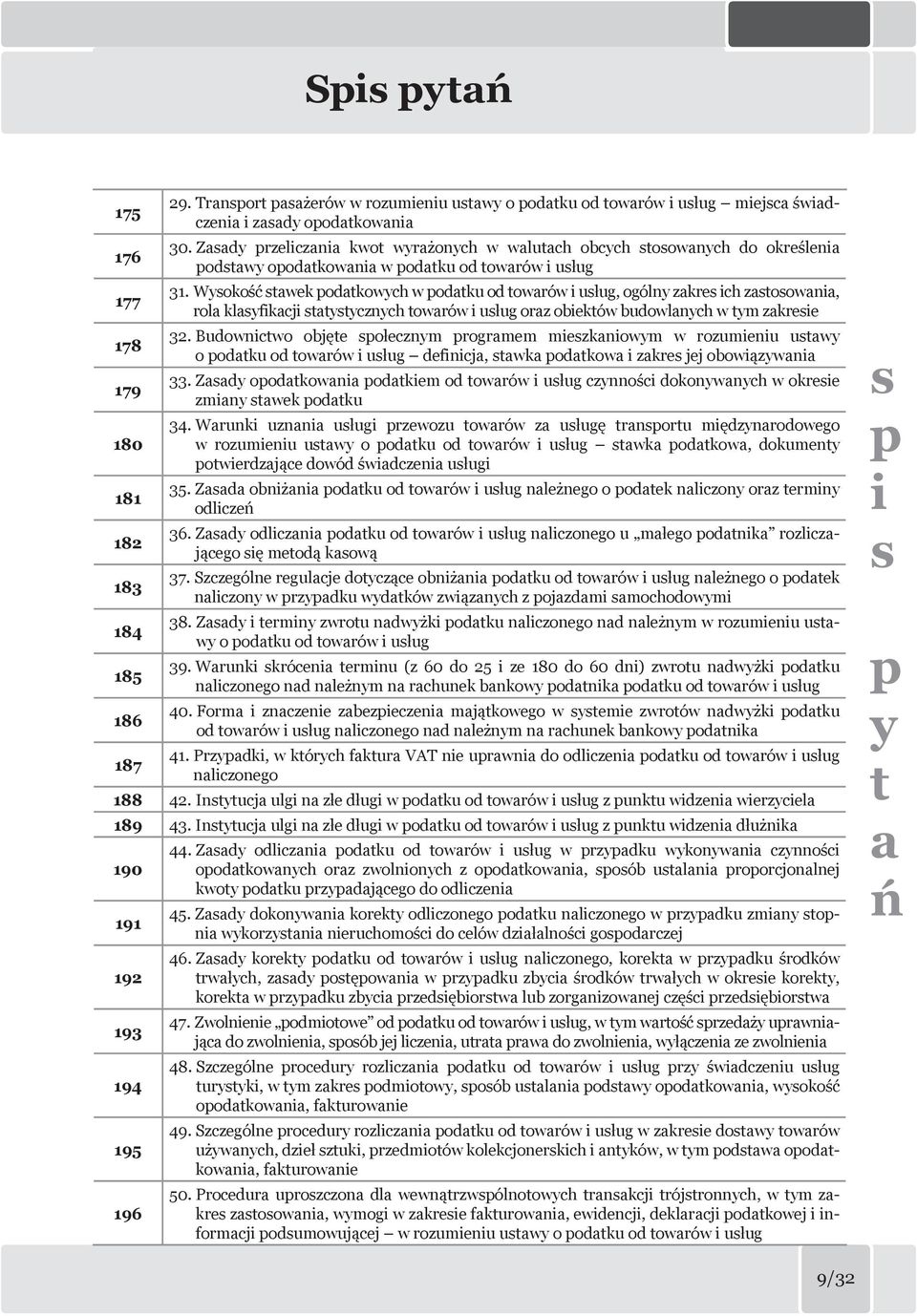 Wyokość tawek odatkowych w odatku od towarów i uług, ogólny zakre ich zatoowania, rola klayfikacji tatytycznych towarów i uług oraz obiektów budowlanych w tym zakreie 32.