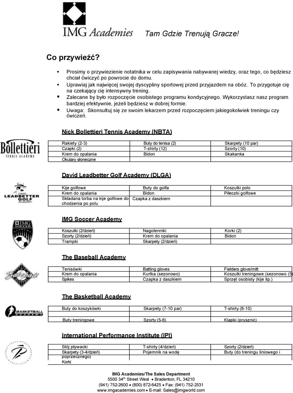 Wykorzystasz nasz program bardziej efektywnie, jeżeli będziesz w dobrej formie. Uwaga: Skonsultuj się ze swoim lekarzem przed rozpoczęciem jakiegokolwiek treningu czy ćwiczeń.