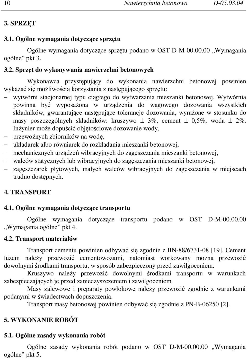 typu ciągłego do wytwarzania mieszanki betonowej.