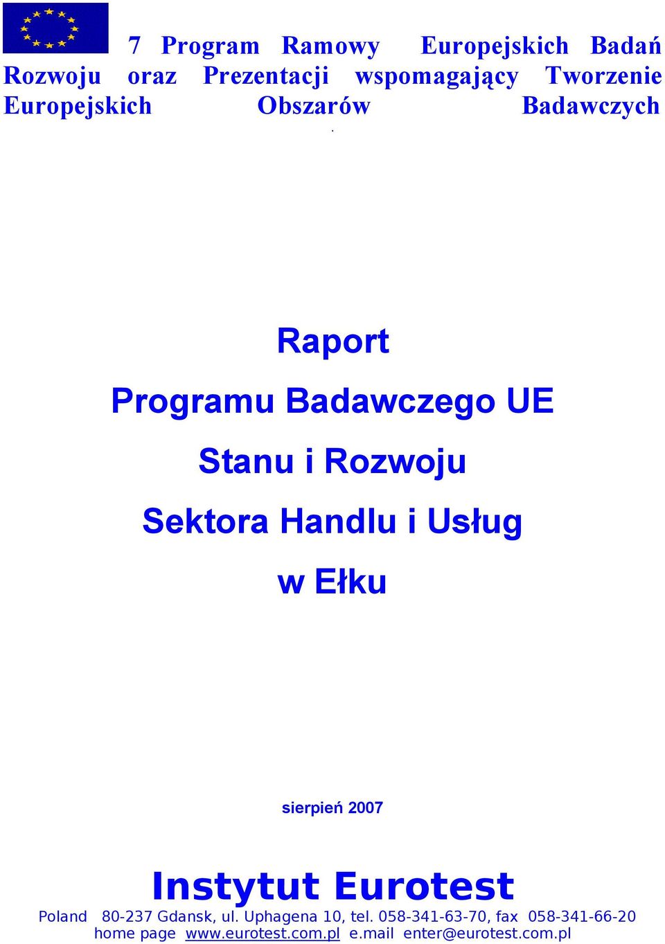 Raport Programu Badawczego UE Stanu i Rozwoju Sektora Handlu i Usług w Ełku sierpień 2007