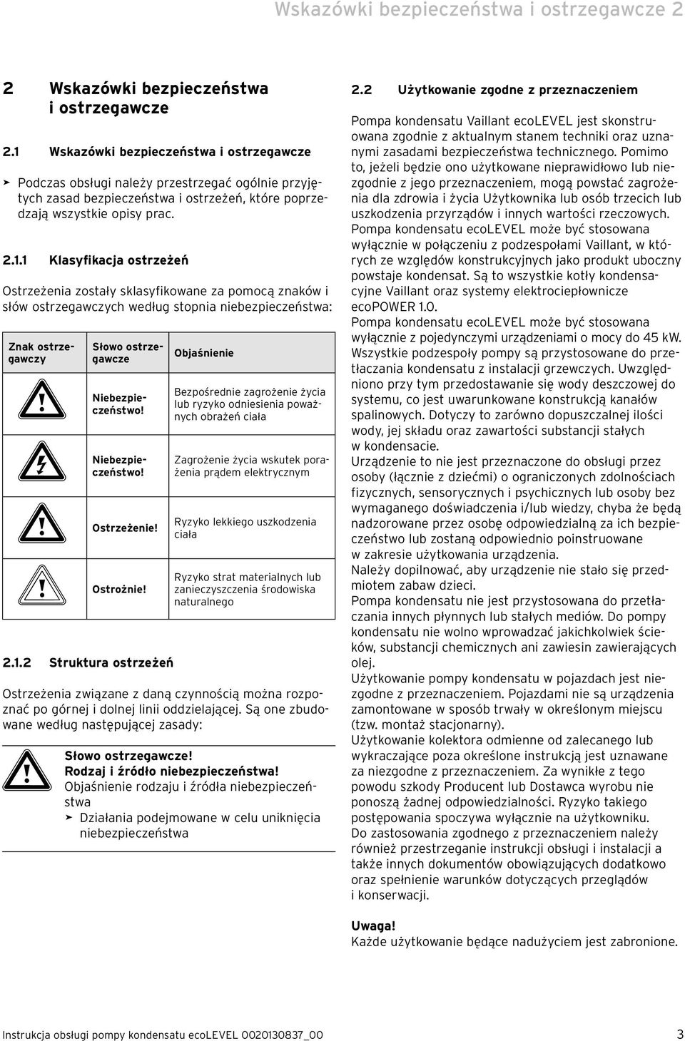 e Niebezpieczeństwo! a Ostrzeżenie! b Ostrożnie! 2.1.