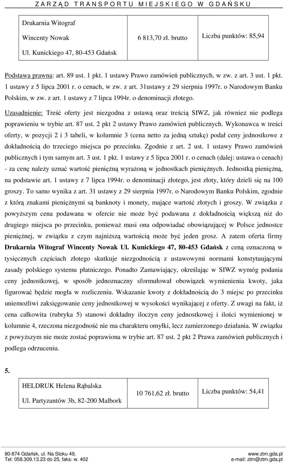 Kunickiego 47, 80-453 Gdańsk z ceną oznaczoną w tysięcznych częściach złotego skutkuje niezgodnością z ustawowymi normami konstytuującymi zasady polskiego systemu płatniczego.