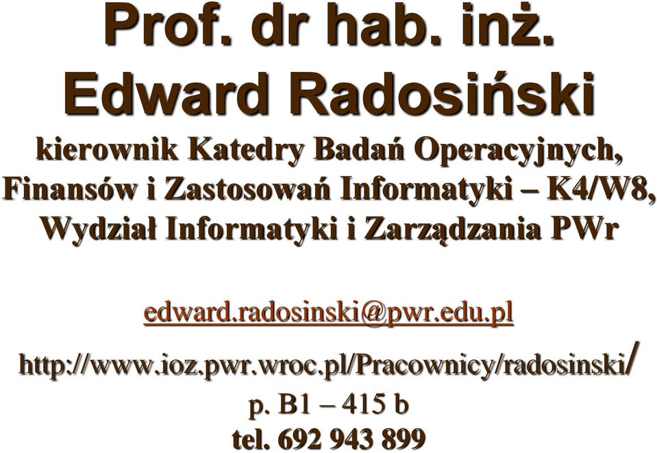 i Zastosowań Informatyki K4/W8, Wydział Informatyki i Zarządzania