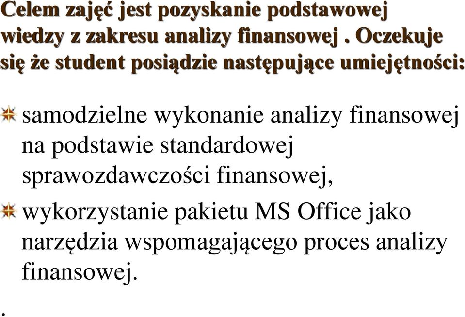 samodzielne wykonanie analizy finansowej na podstawie standardowej