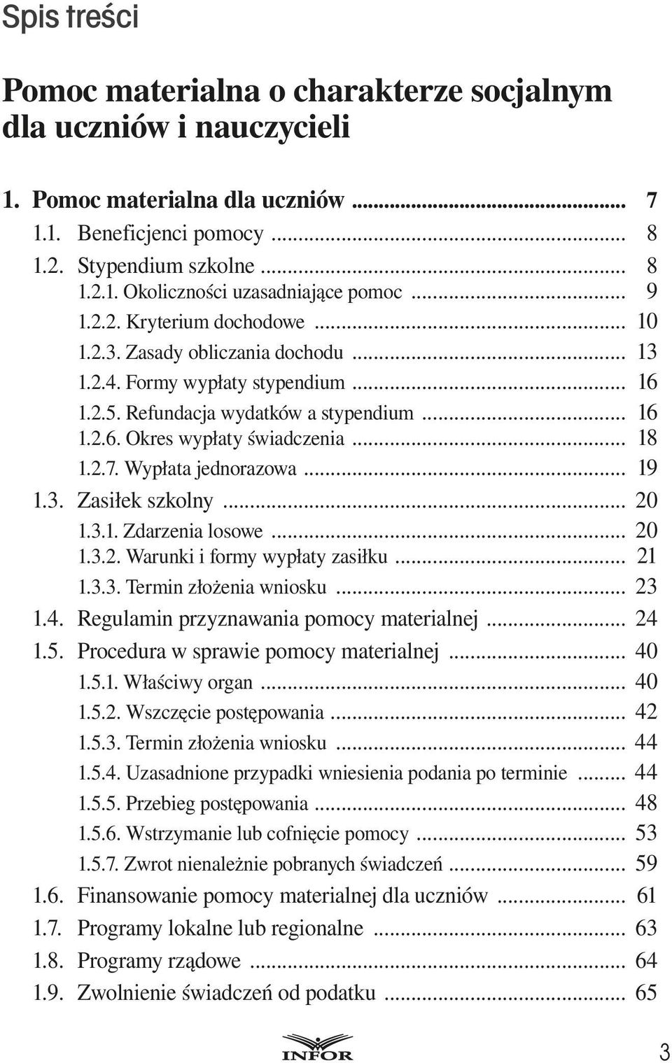 2.7. Wypłata jednorazowa... 19 1.3. Zasiłek szkolny... 20 1.3.1. Zdarzenia losowe... 20 1.3.2. Warunki i formy wypłaty zasiłku... 21 1.3.3. Termin złożenia wniosku... 23 1.4.