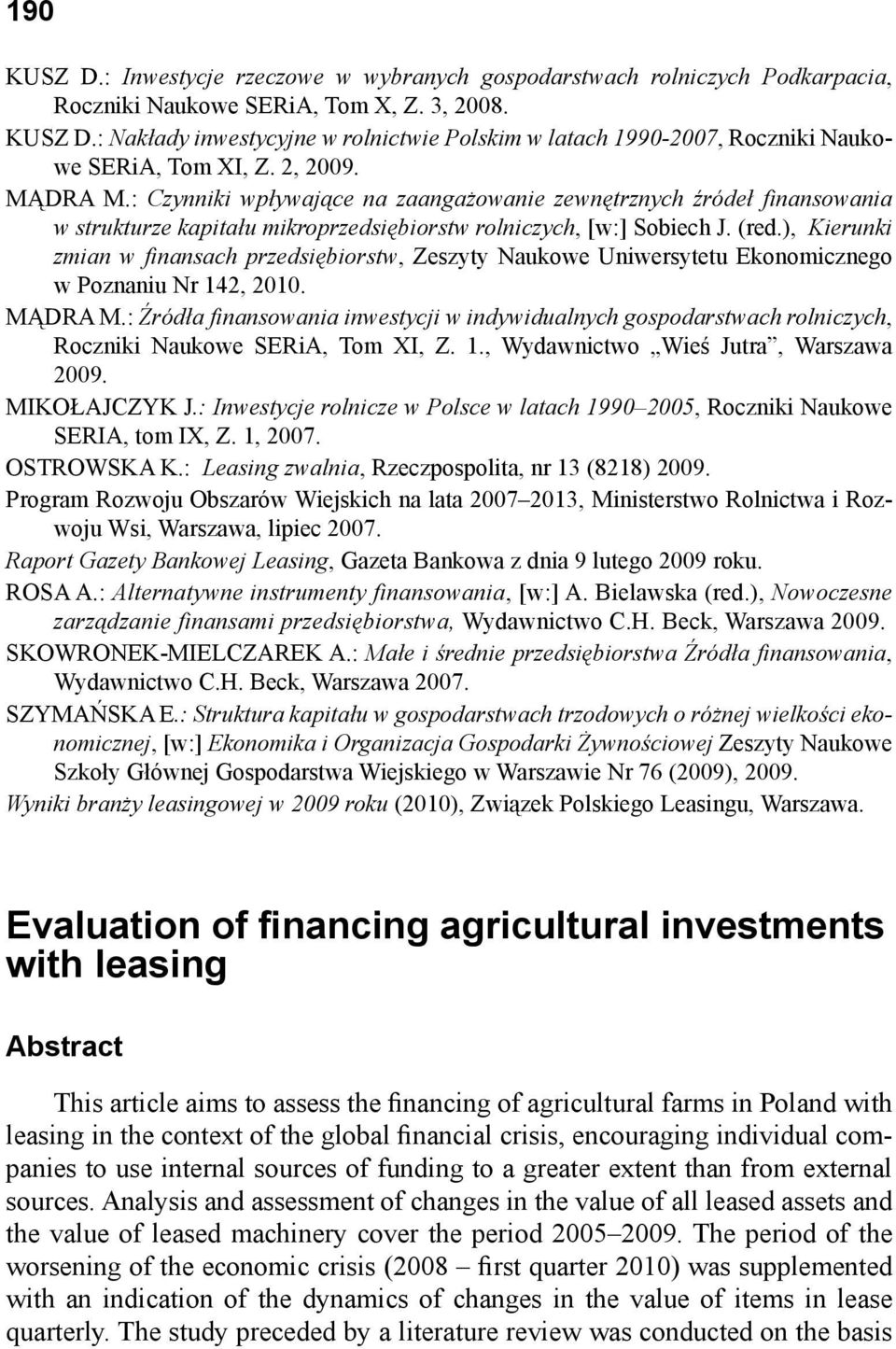 ), Kierunki zmian w finansach przedsiębiorstw, Zeszyty Naukowe Uniwersytetu Ekonomicznego w Poznaniu Nr 142, 2010. MĄDRA M.