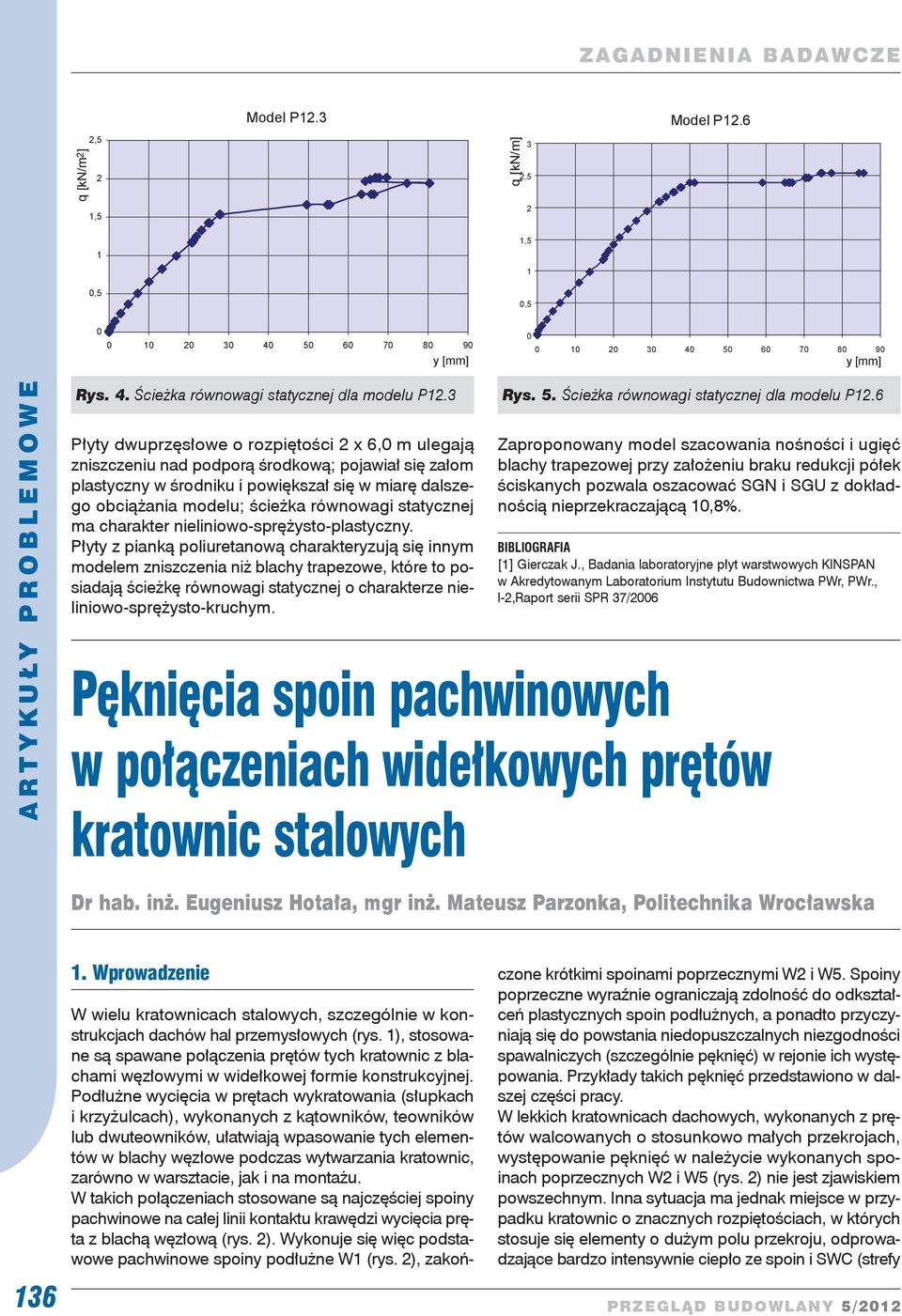 statycznej ma charakter nieliniowo-sprężysto-plastyczny.