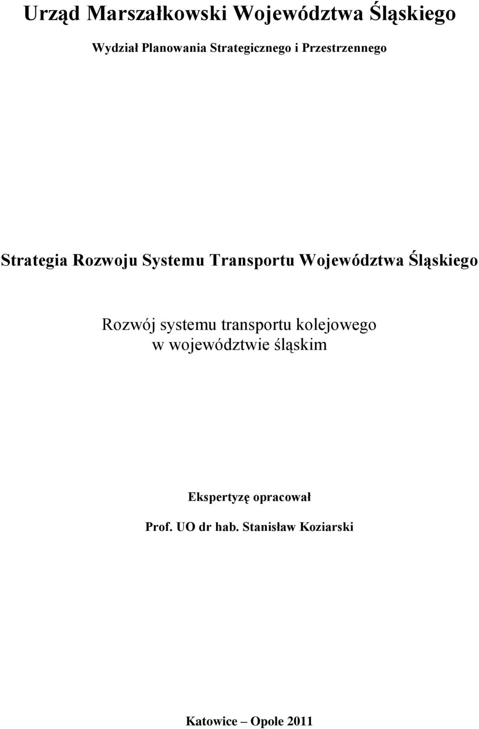 Województwa Śląskiego Rozwój systemu transportu kolejowego w