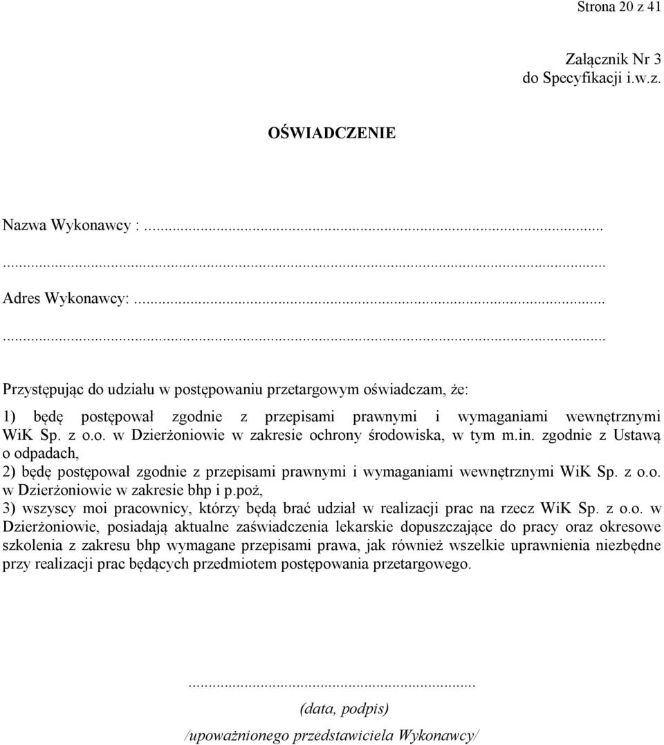 in. zgodnie z Ustawą o odpadach, 2) będę postępował zgodnie z przepisami prawnymi i wymaganiami wewnętrznymi WiK Sp. z o.o. w Dzierżoniowie w zakresie bhp i p.