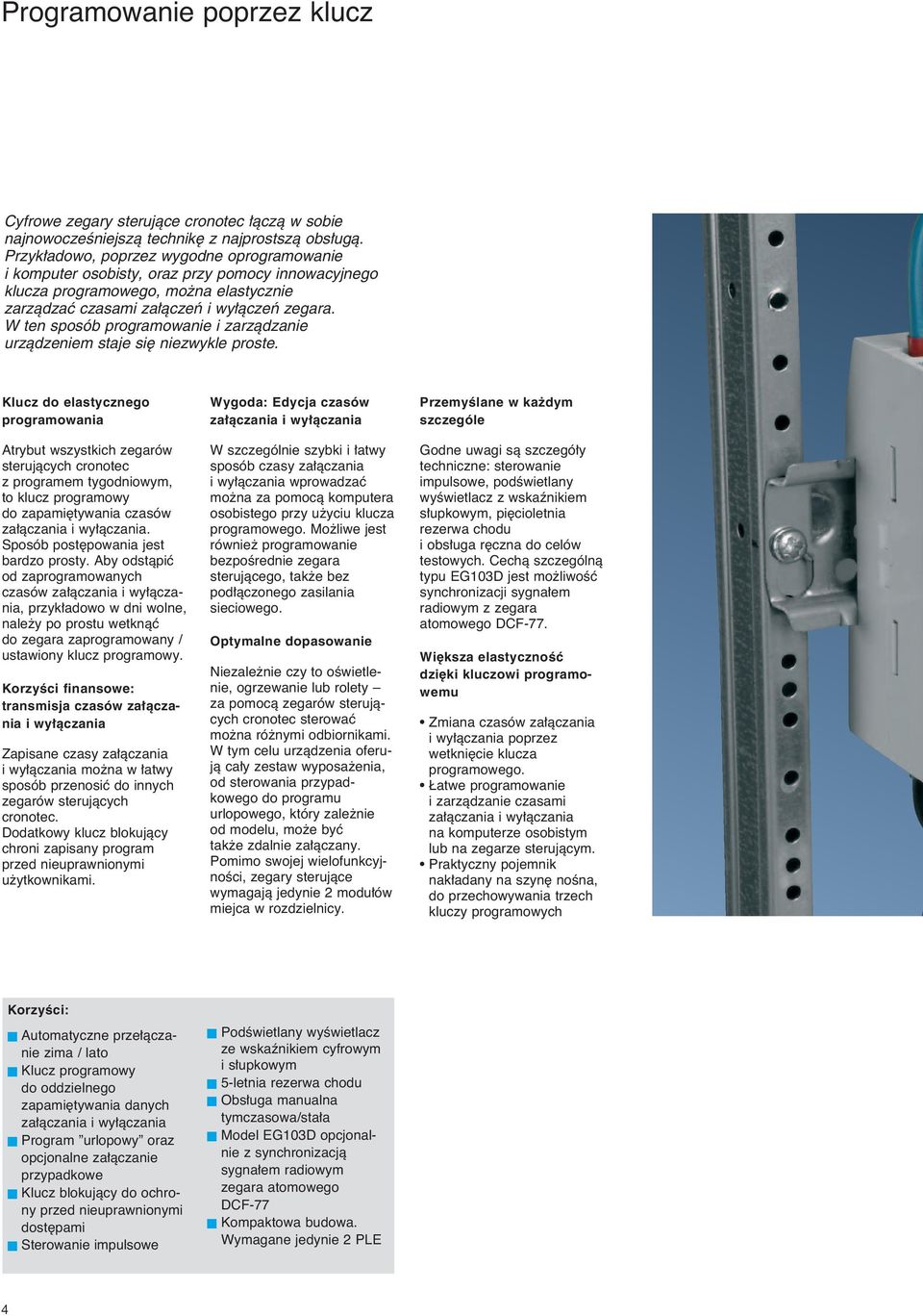 W ten sposób programowanie i zarzàdzanie urzàdzeniem staje si niezwykle proste.