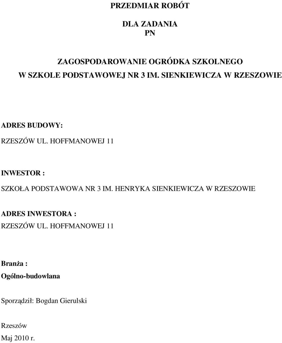 HOFFMANOWEJ 11 INWESTOR : SZKOŁA PODSTAWOWA NR 3 IM.