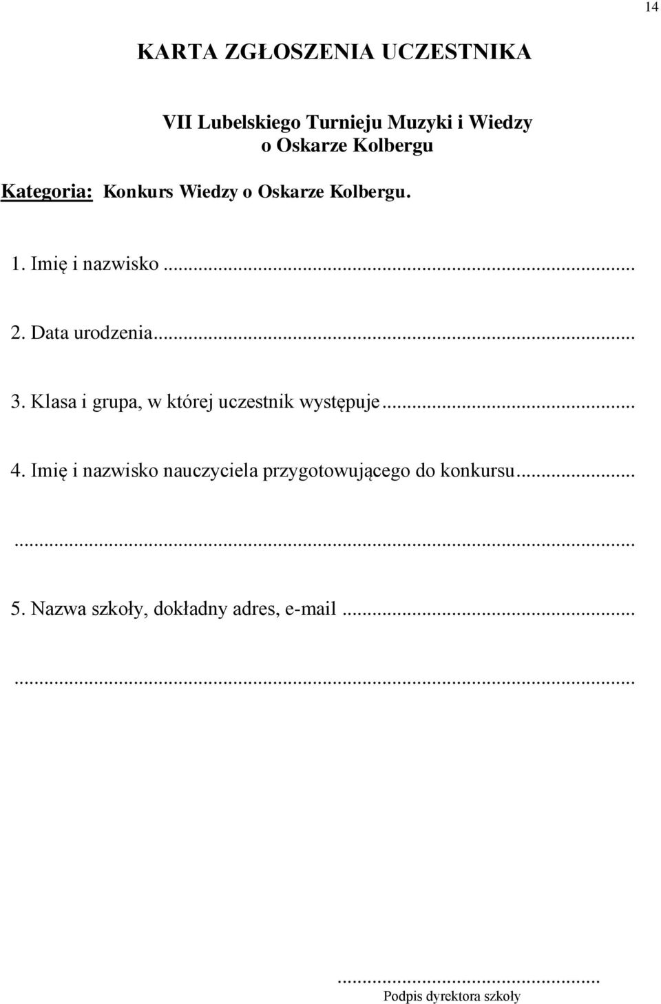 Klasa i grupa, w której uczestnik występuje... 4.