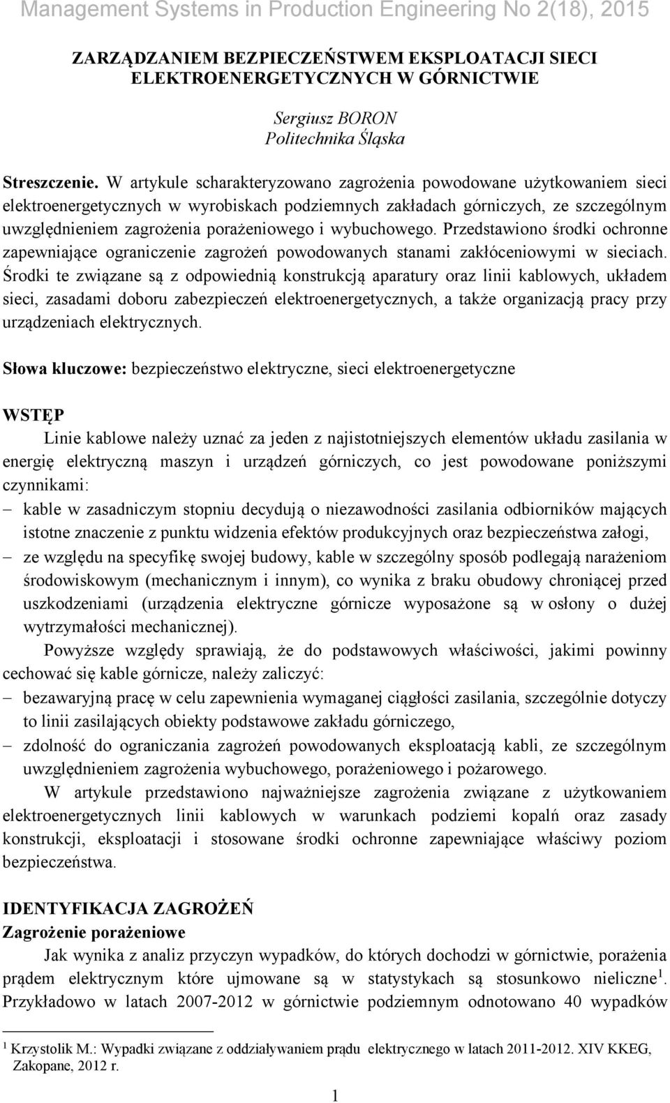 wybuchowego. Przedstawiono środki ochronne zapewniające ograniczenie zagrożeń powodowanych stanami zakłóceniowymi w sieciach.