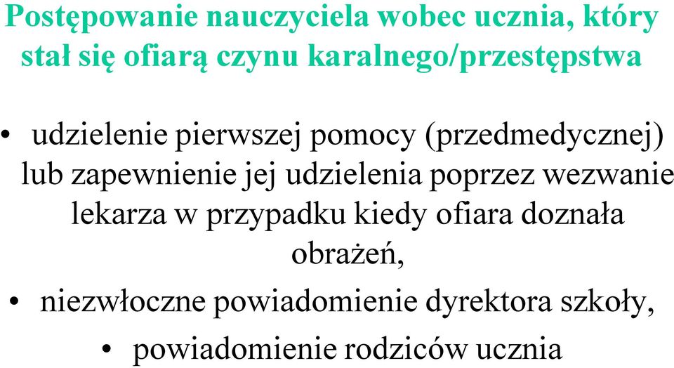 zapewnienie jej udzielenia poprzez wezwanie lekarza w przypadku kiedy ofiara