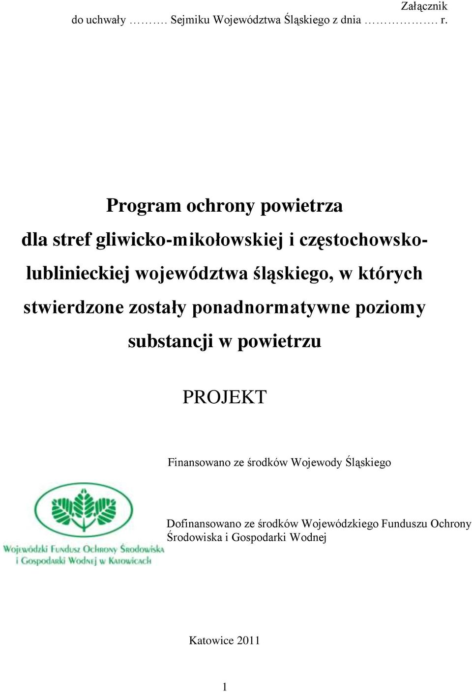 śląskiego, w których stwierdzone zostały ponadnormatywne poziomy substancji w powietrzu PROJEKT