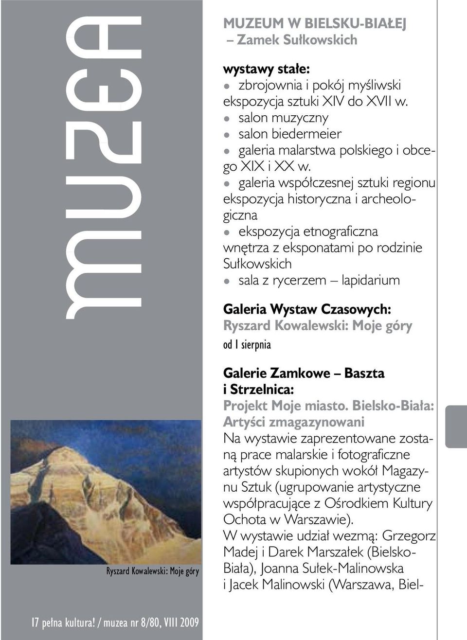 Ryszard Kowalewski: Moje góry od 1 sierpnia Ryszard Kowalewski: Moje góry Galerie Zamkowe Baszta i Strzelnica: Projekt Moje miasto.