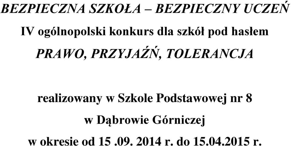 TOLERANCJA realizowany w Szkole Podstawowej nr 8 w