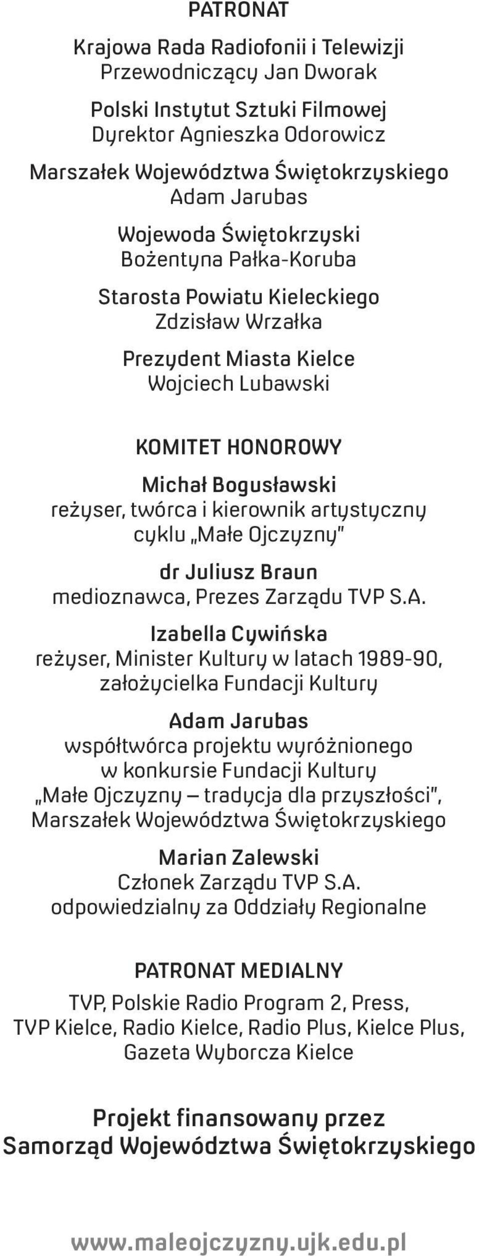 artystyczny cyklu Małe Ojczyzny dr Juliusz Braun medioznawca, Prezes Zarządu TVP S.A.