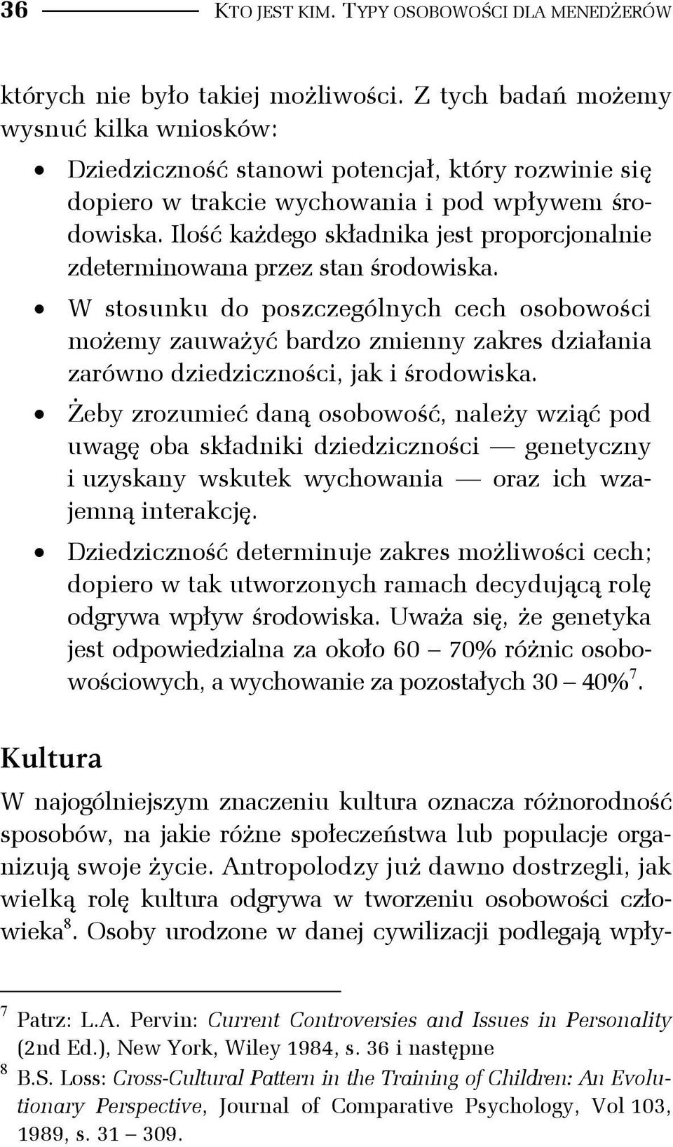 Ilość każdego składnika jest proporcjonalnie zdeterminowana przez stan środowiska.