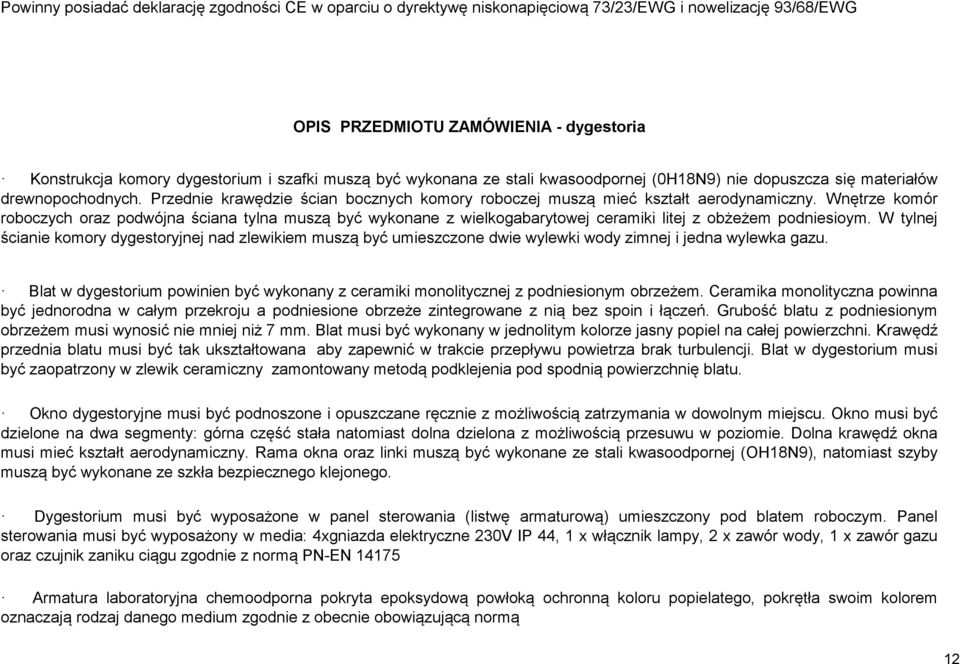 Wnętrze komór roboczych oraz podwójna ściana tylna muszą być wykonane z wielkogabarytowej ceramiki litej z obżeżem podniesioym.