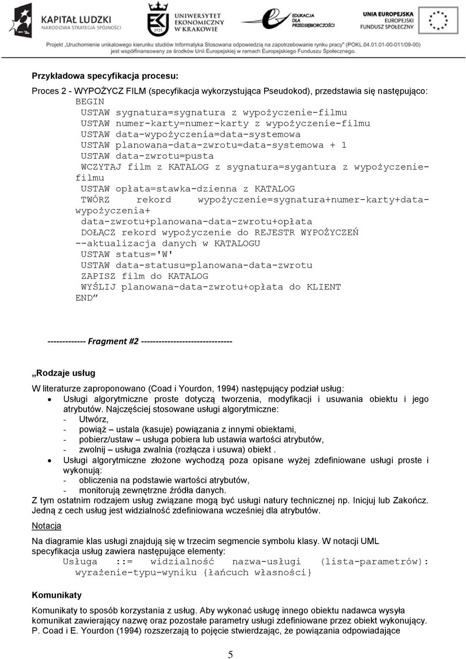 z wypożyczeniefilmu USTAW opłata=stawka-dzienna z KATALOG TWÓRZ rekord wypożyczenie=sygnatura+numer-karty+datawypożyczenia+ data-zwrotu+planowana-data-zwrotu+opłata DOŁĄCZ rekord wypożyczenie do