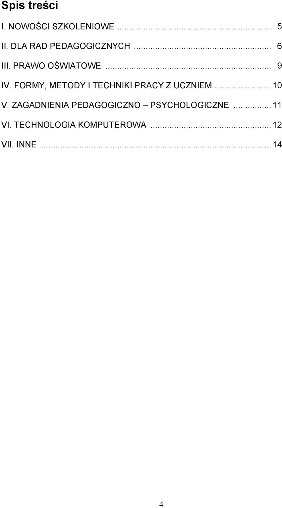 FORMY, METODY I TECHNIKI PRACY Z UCZNIEM... 0 V.