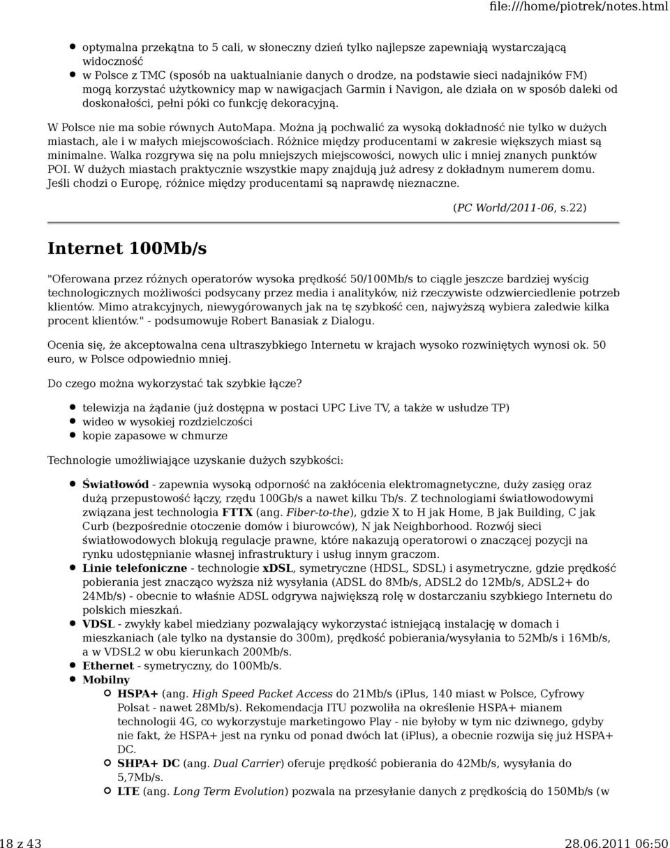 Można ją pochwalić za wysoką dokładność nie tylko w dużych miastach, ale i w małych miejscowościach. Różnice między producentami w zakresie większych miast są minimalne.